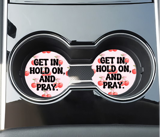 Get in, Hold on, and Pray - Car Coasters