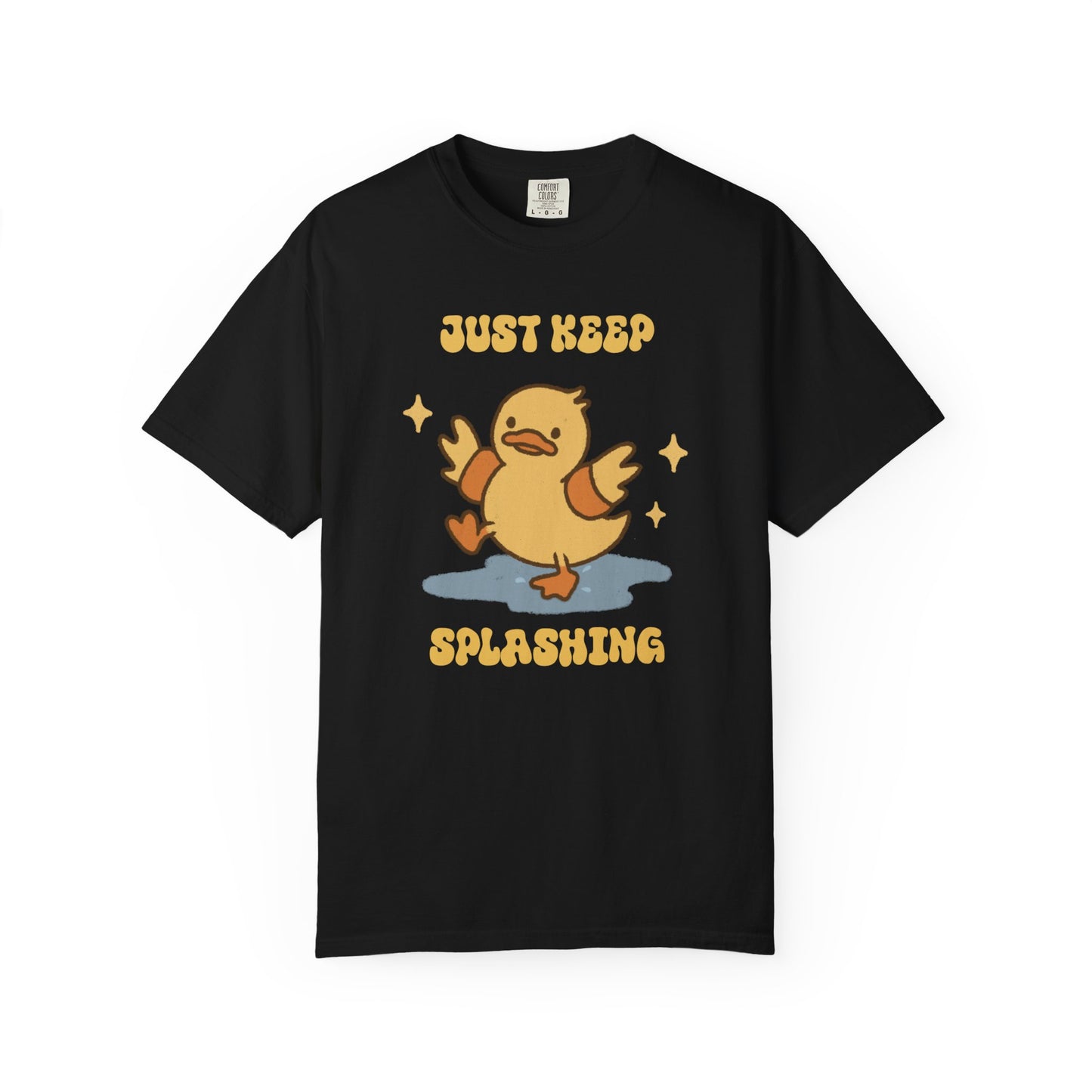 Just Keep Splashing Duck T-Shirt — Cute Motivational Graphic Tee