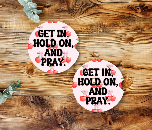 Get in, Hold on, and Pray - Car Coasters