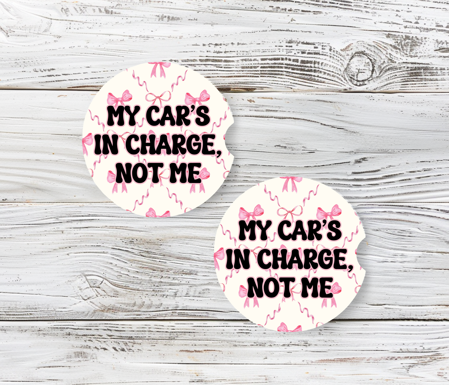 My Cars in Charge Not Me - Car Coasters
